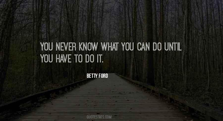 Betty Ford Quotes #1877566