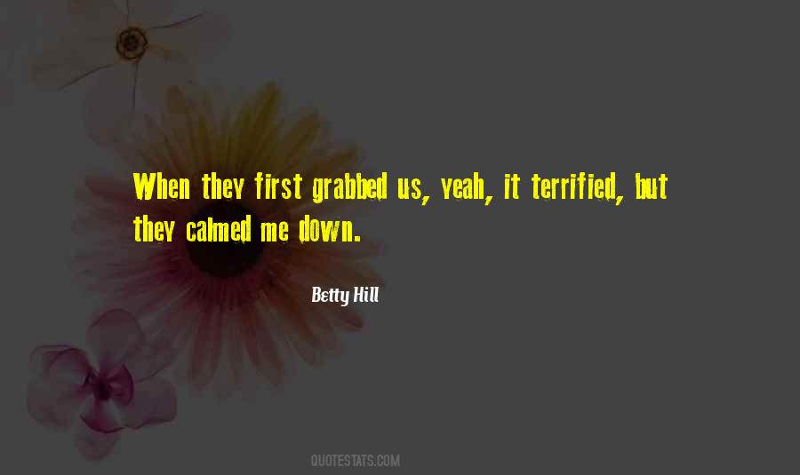 Betty Hill Quotes #1177020