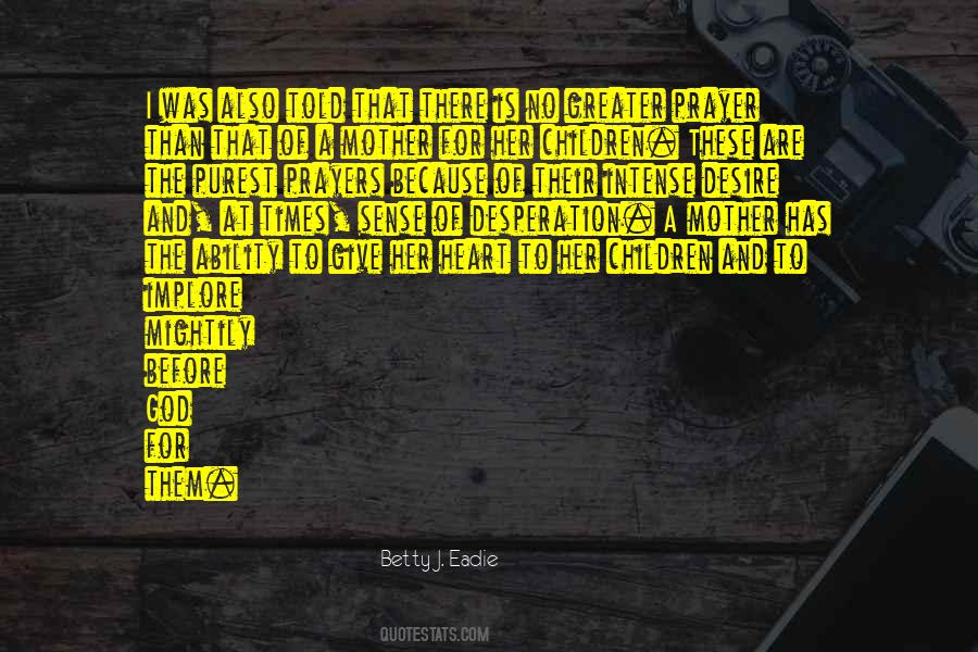 Betty J. Eadie Quotes #1589449 Betty J. Eadie Quotes #1589449