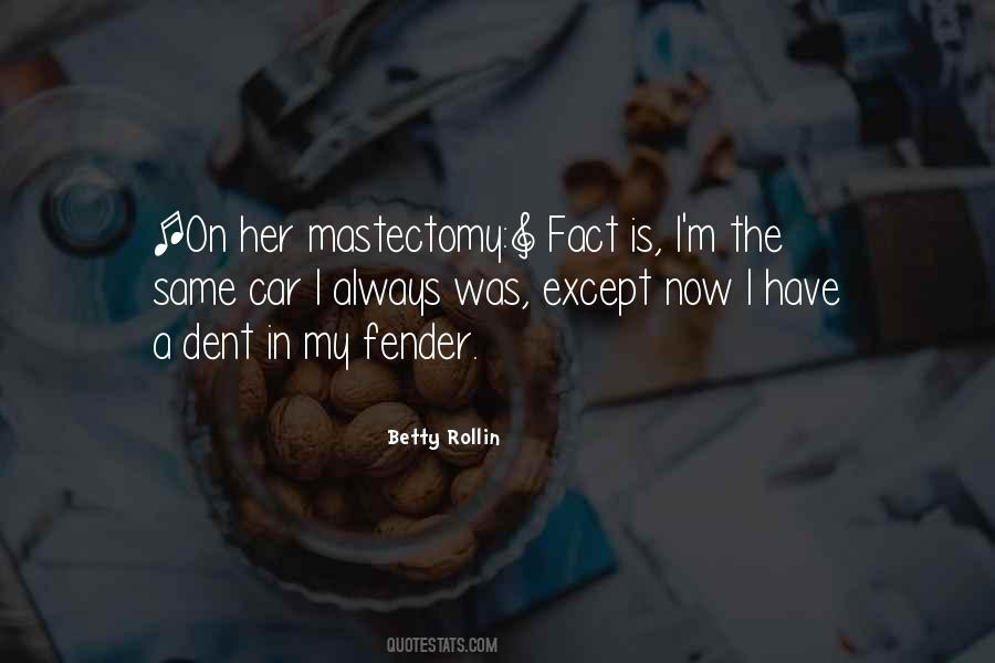 Betty Rollin Quotes #303801