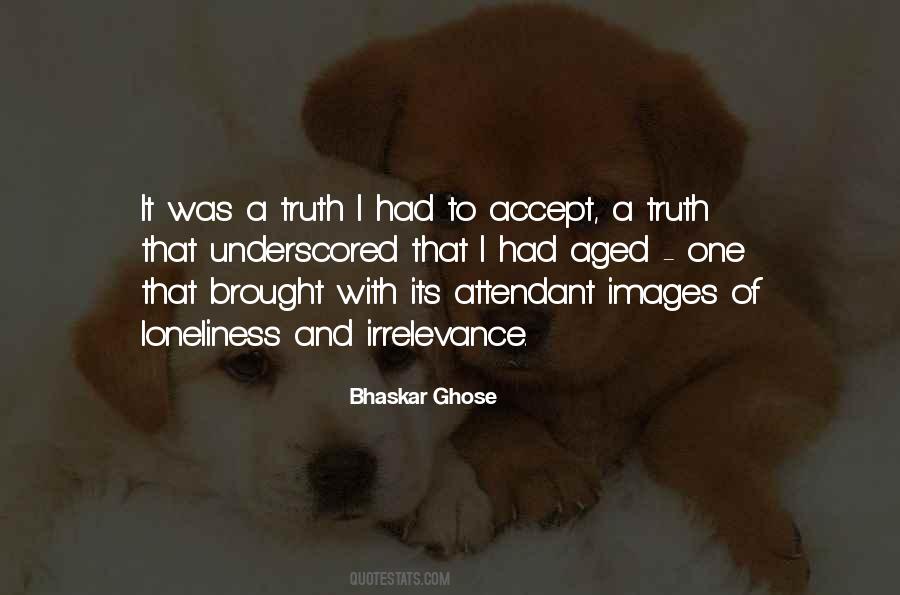 Bhaskar Ghose Quotes #1741533