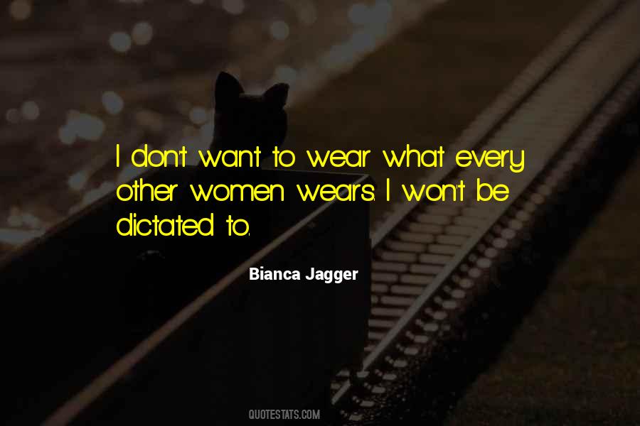Bianca Jagger Quotes #725403