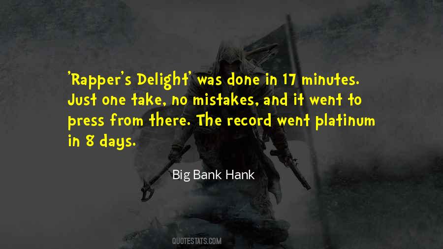 Big Bank Hank Quotes #1410091