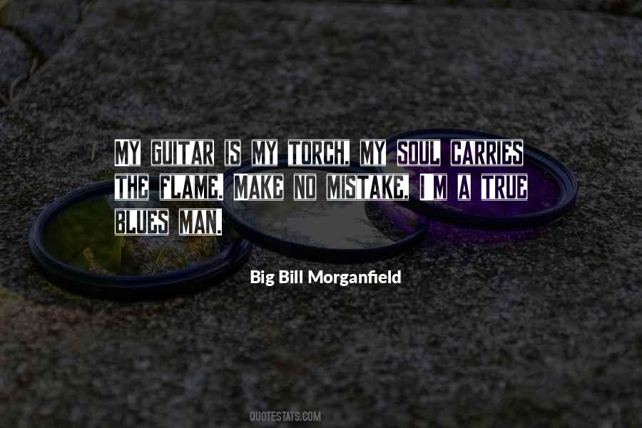 Big Bill Morganfield Quotes #340990 Big Bill Morganfield Quotes #340990