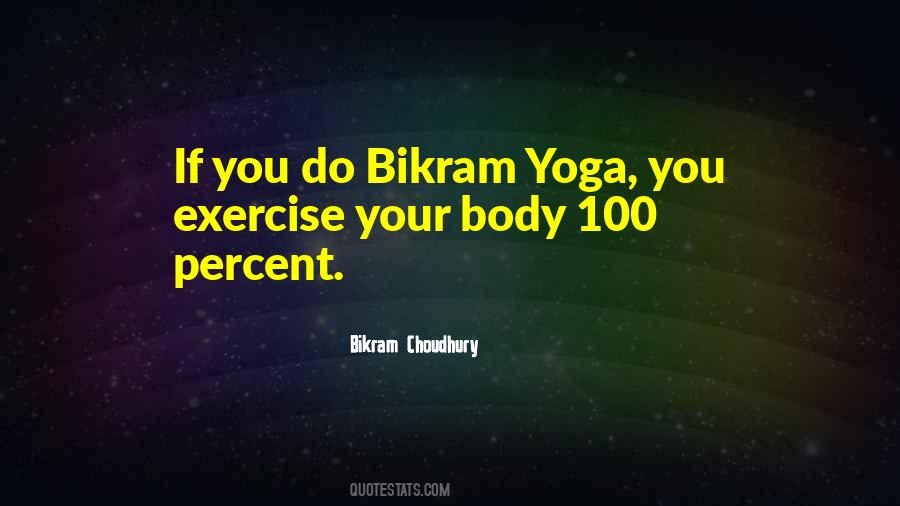 Bikram Choudhury Quotes #138589