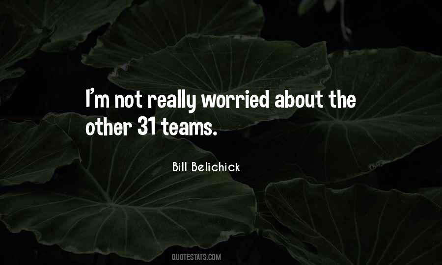 Bill Belichick Quotes #1124055