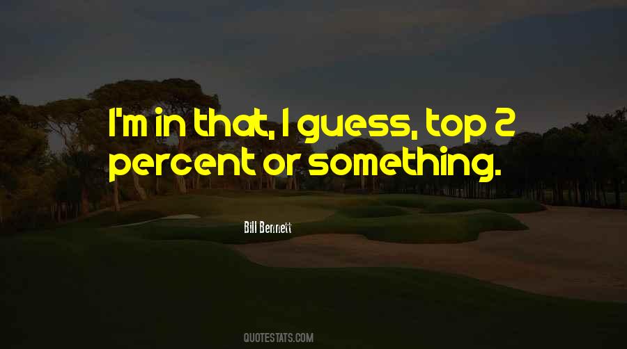 Bill Bennett Quotes #1752240