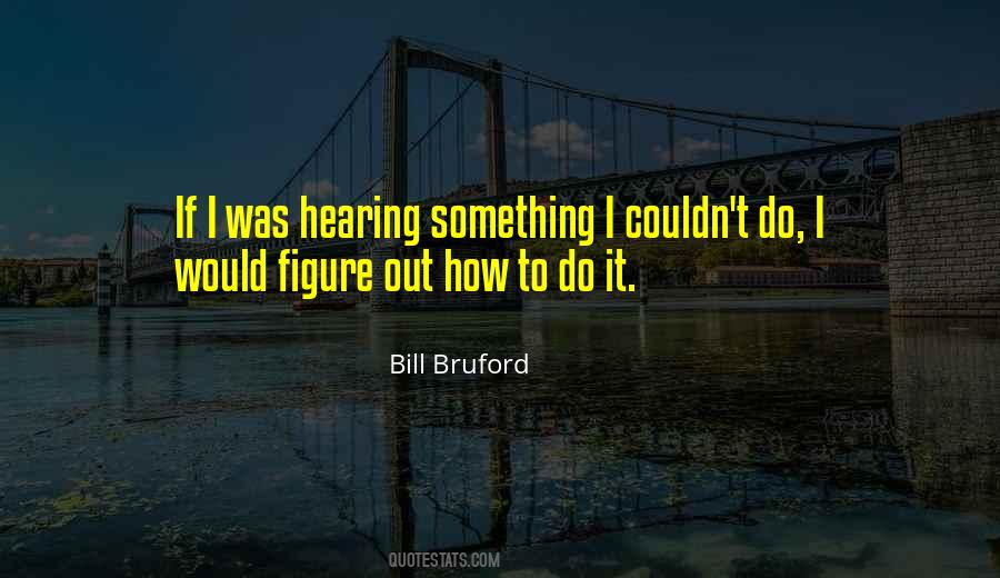 Bill Bruford Quotes #1755257