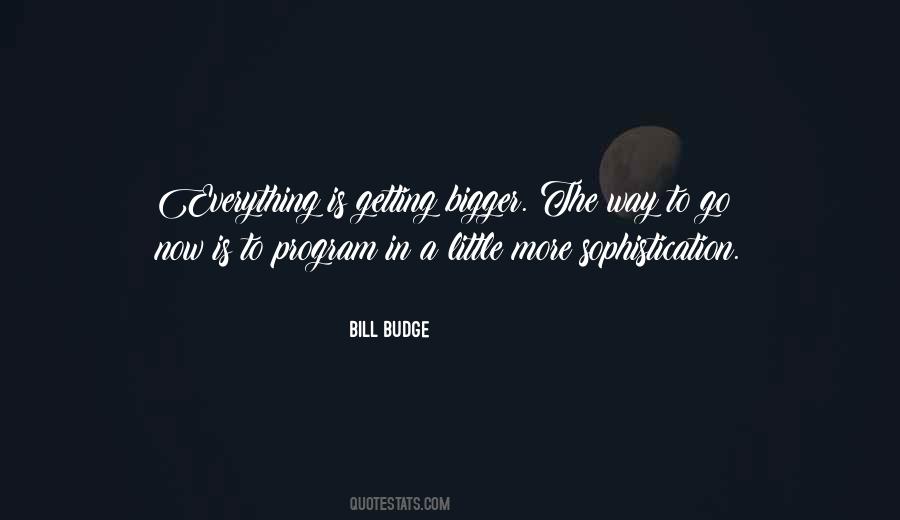 Bill Budge Quotes #408108