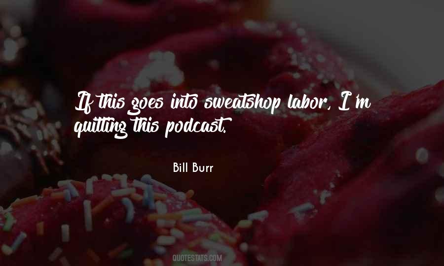 Bill Burr Quotes #192287