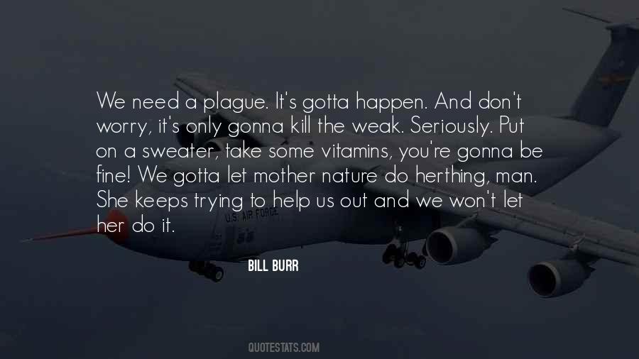 Bill Burr Quotes #403027