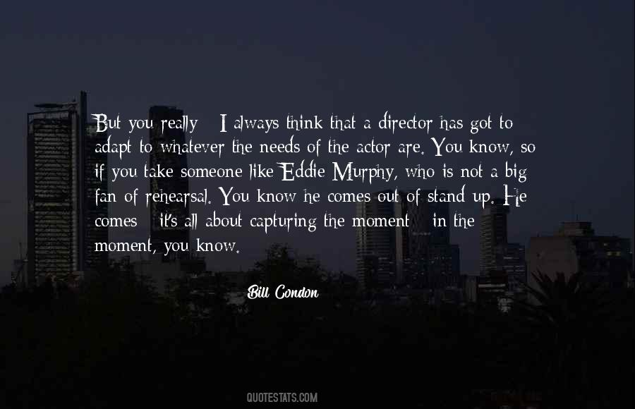 Bill Condon Quotes #1583667 Bill Condon Quotes #1583667