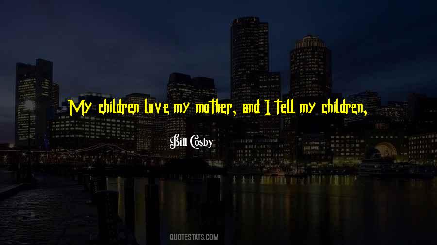 Bill Cosby Quotes #1276619