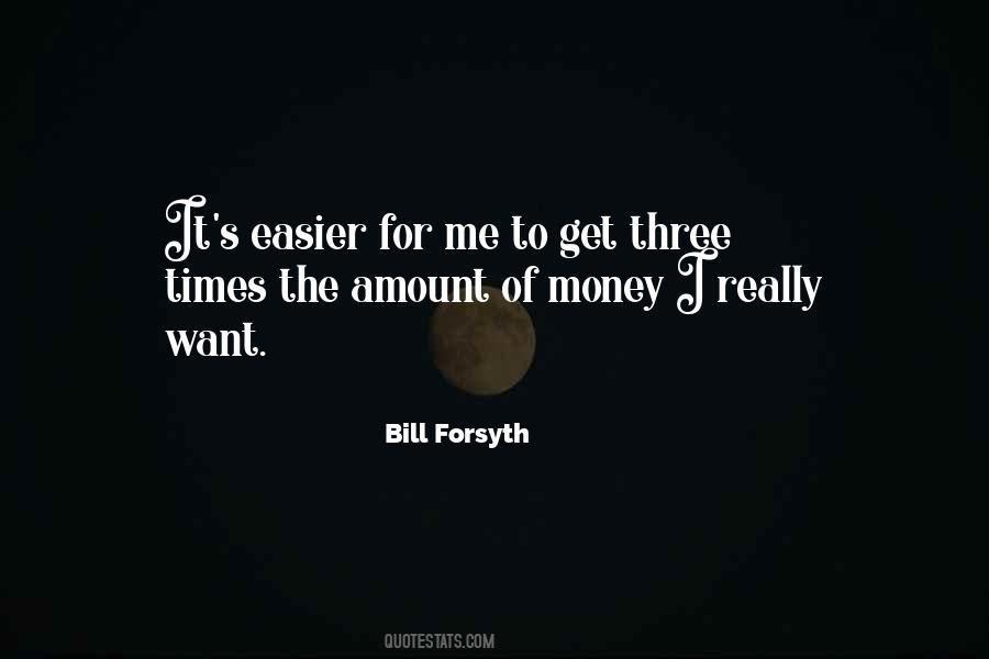 Bill Forsyth Quotes #178746