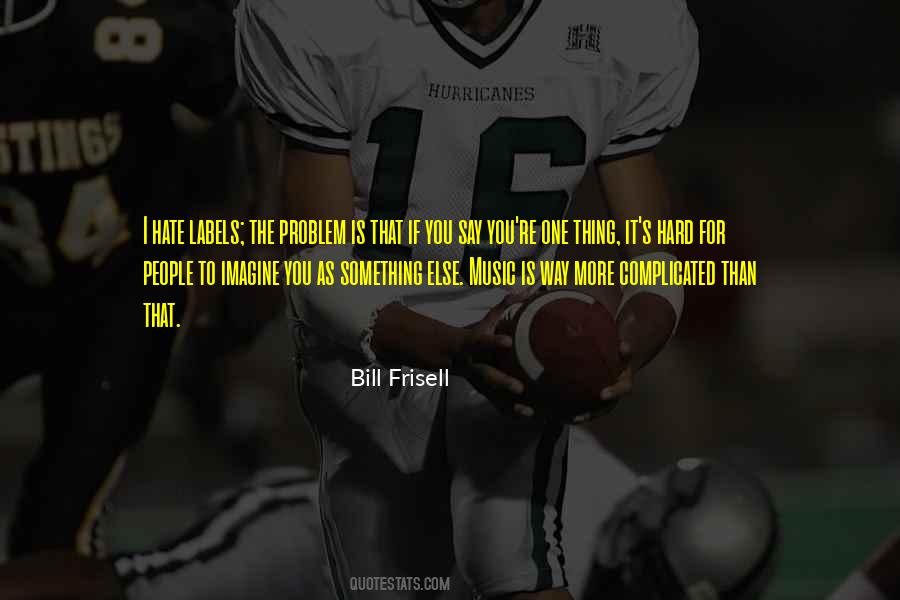 Bill Frisell Quotes #1164378