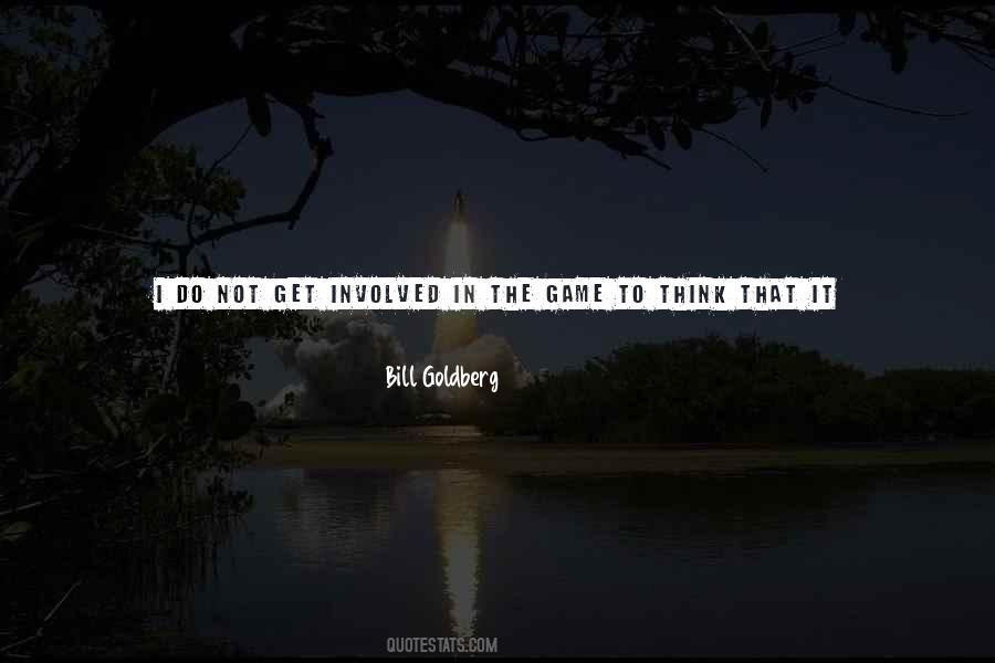 Bill Goldberg Quotes #104462