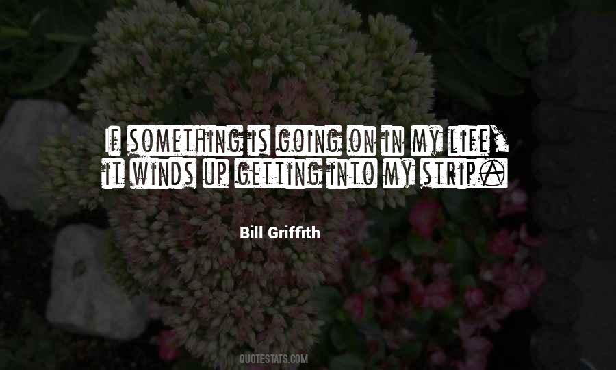 Bill Griffith Quotes #1237991