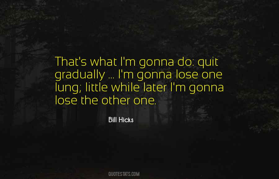 Bill Hicks Quotes #1383387