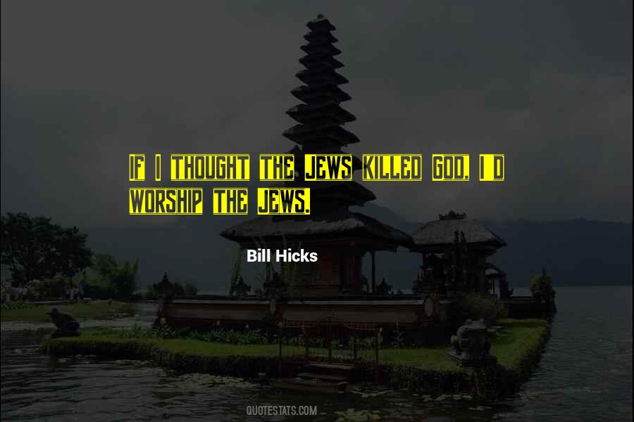 Bill Hicks Quotes #1709841