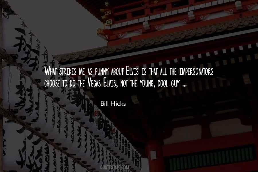 Bill Hicks Quotes #424352