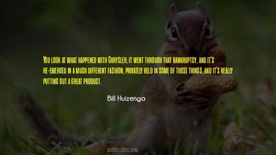 Bill Huizenga Quotes #1461847