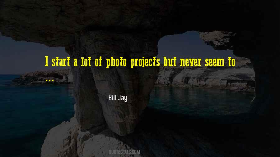 Bill Jay Quotes #1836920