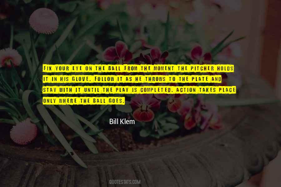 Bill Klem Quotes #241502