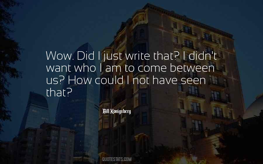 Bill Konigsberg Quotes #664227