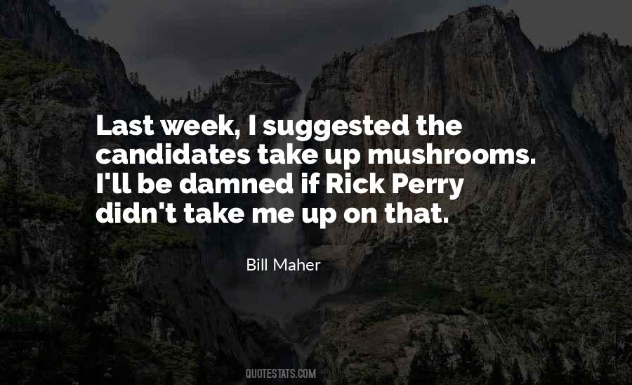 Bill Maher Quotes #474504