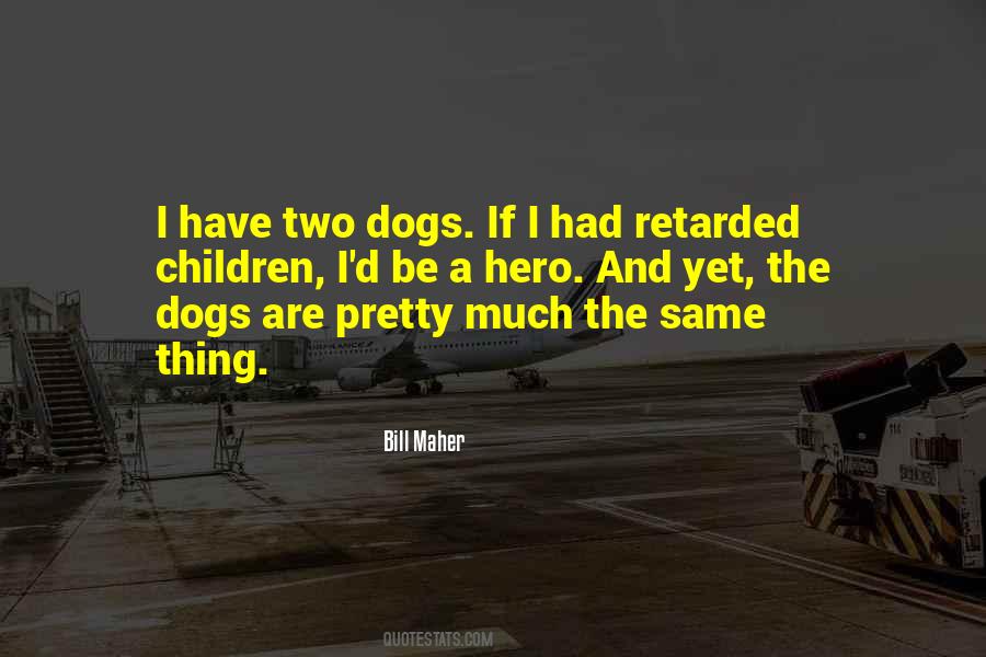 Bill Maher Quotes #787071