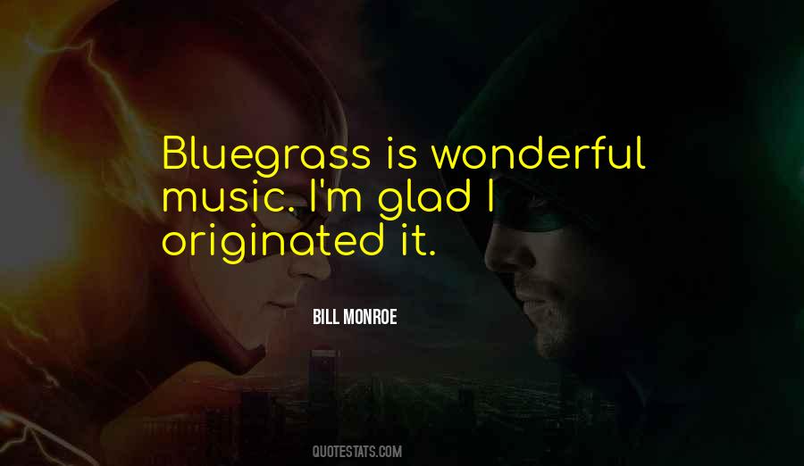 Bill Monroe Quotes #909795