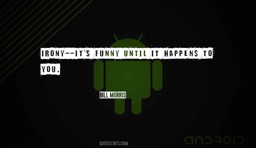 Bill Morris Quotes #167484 Bill Morris Quotes #167484