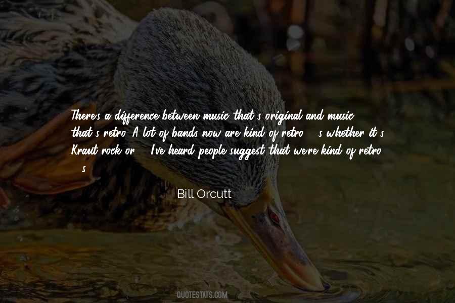 Bill Orcutt Quotes #1057822