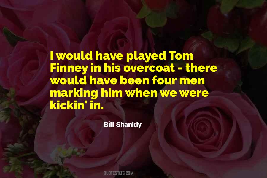 Bill Shankly Quotes #1549784