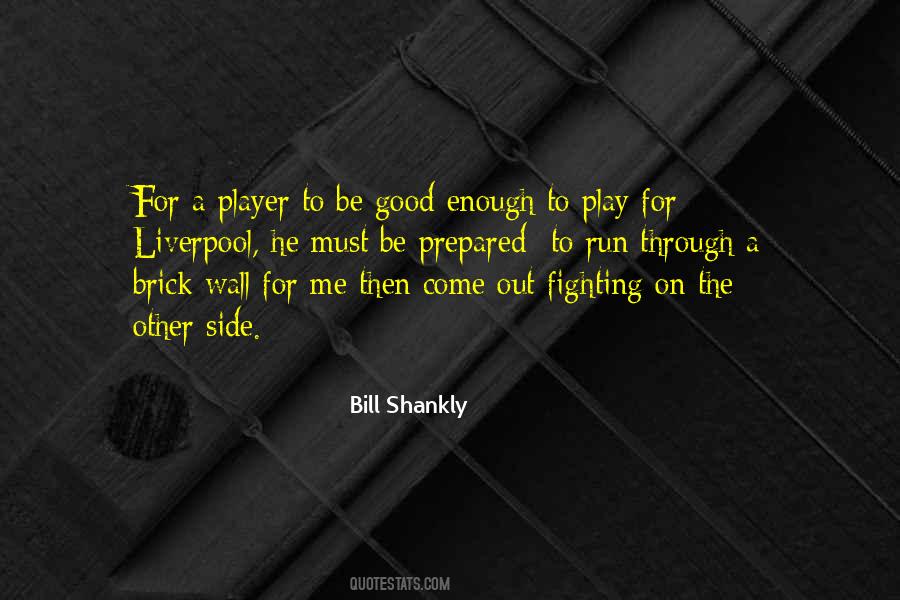 Bill Shankly Quotes #572256