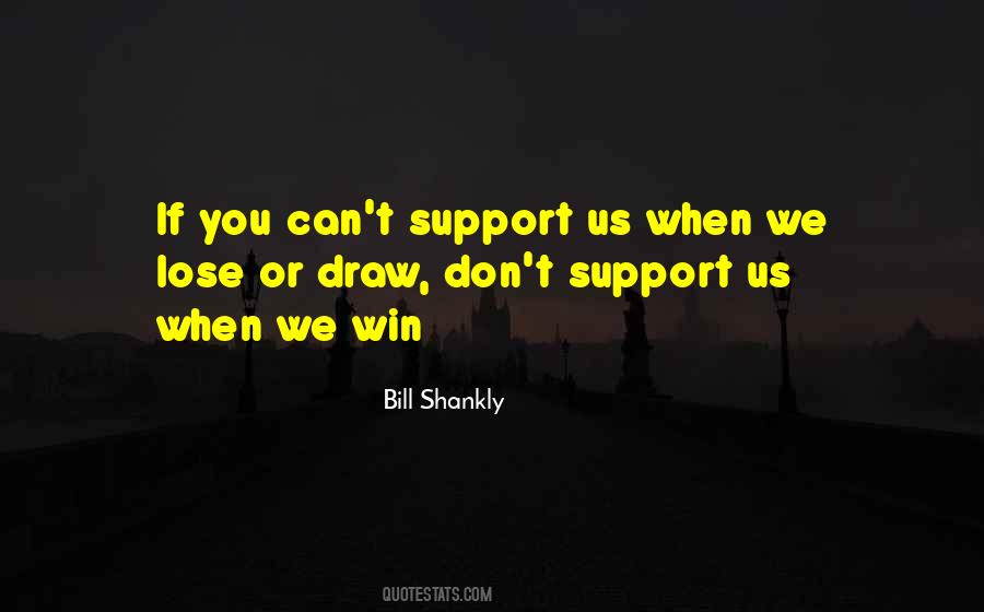 Bill Shankly Quotes #893970
