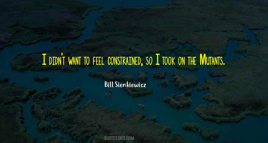 Bill Sienkiewicz Quotes #1850489