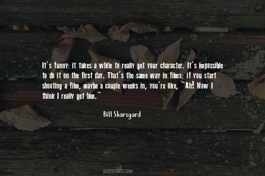 Bill Skarsgard Quotes #1384137