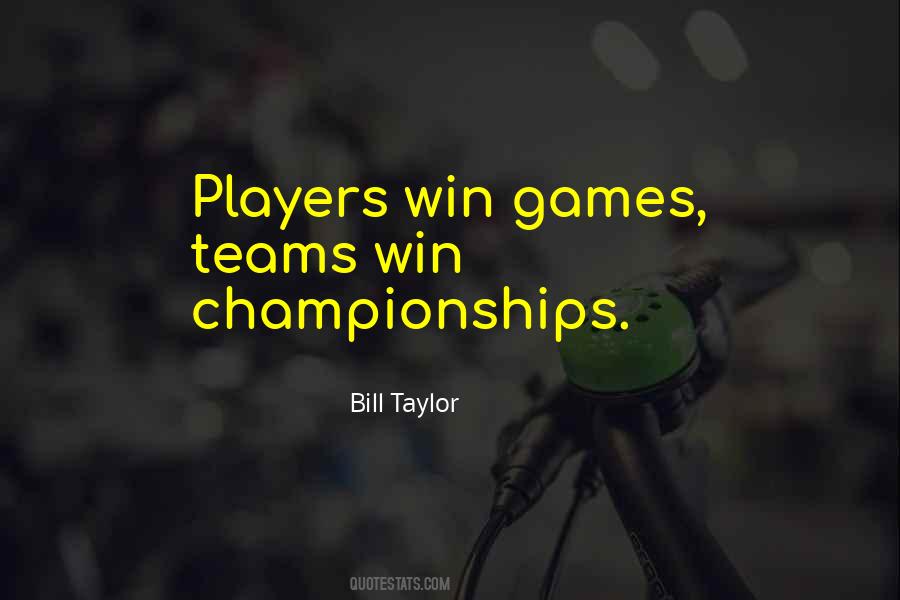 Bill Taylor Quotes #1336962