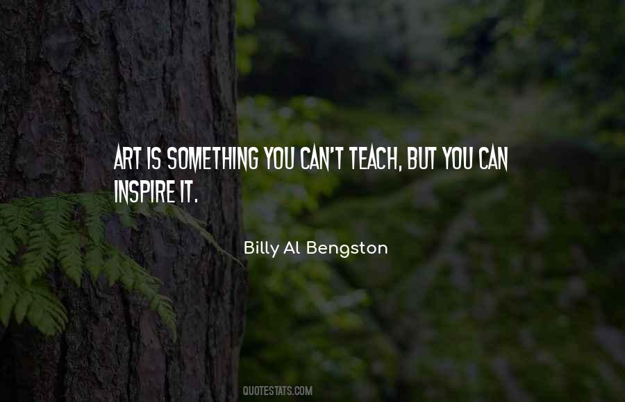 Billy Al Bengston Quotes #235381