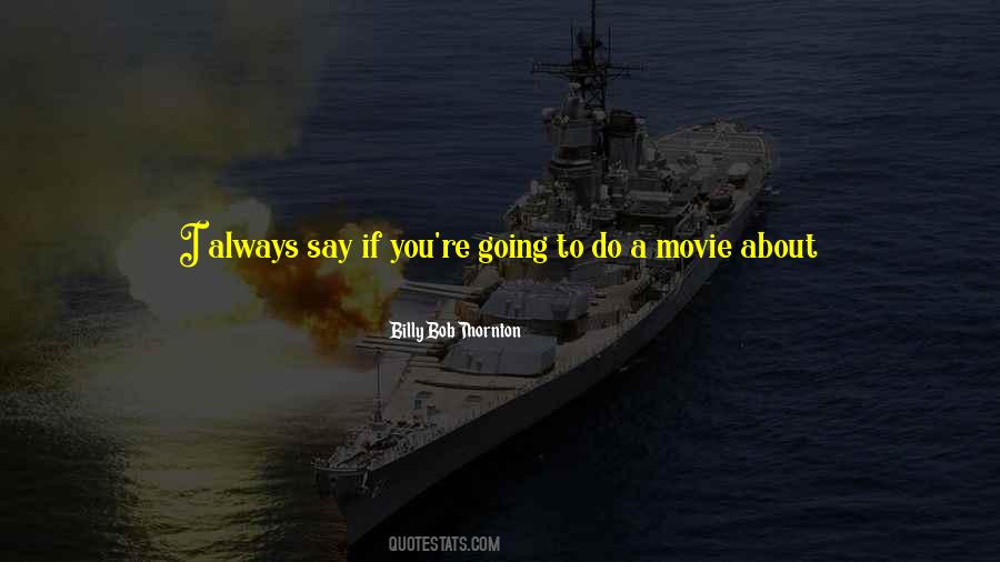 Billy Bob Thornton Quotes #1141024