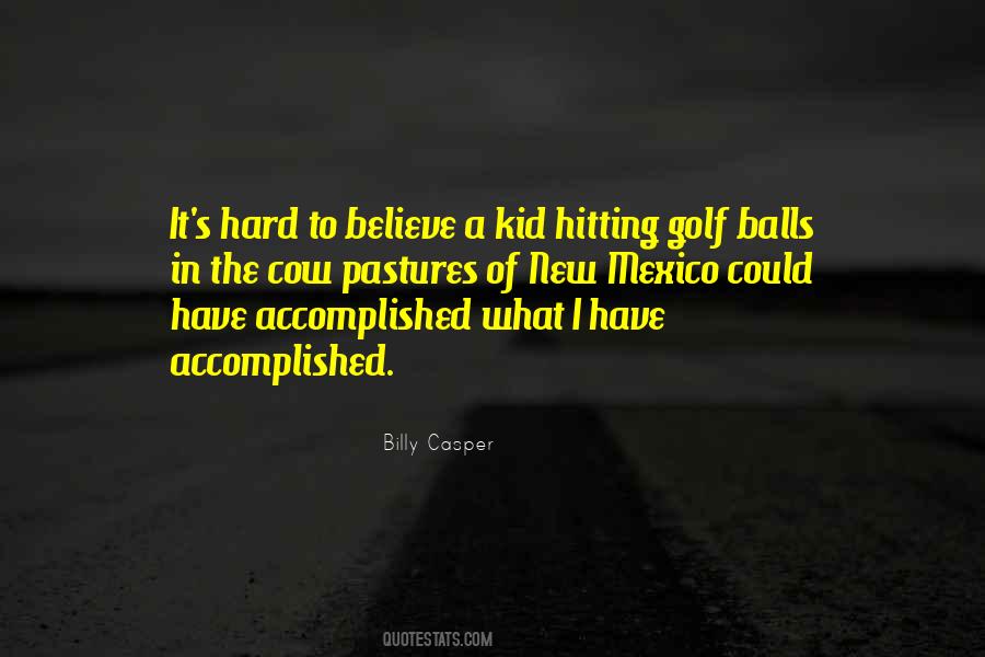 Billy Casper Quotes #1470872