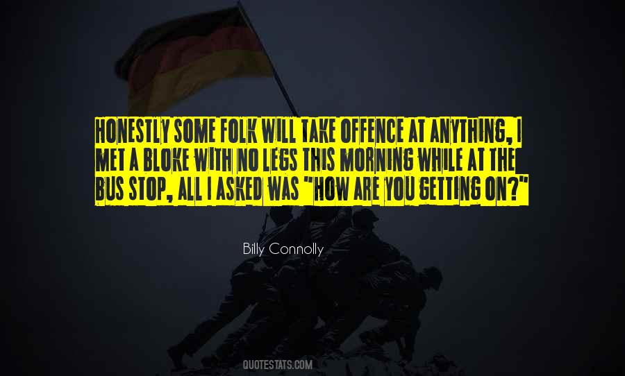 Billy Connolly Quotes #1241702