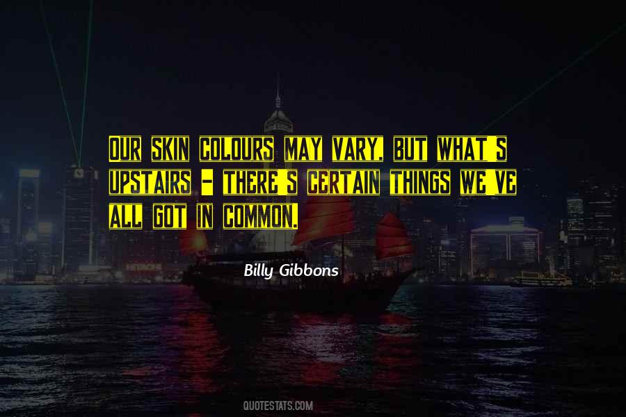 Billy Gibbons Quotes #1311423