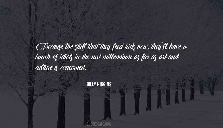 Billy Higgins Quotes #903805
