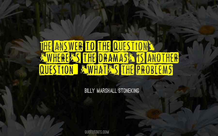 Billy Marshall Stoneking Quotes #1420197