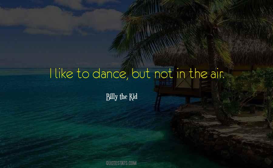 Billy The Kid Quotes #1714705 Billy The Kid Quotes #1714705