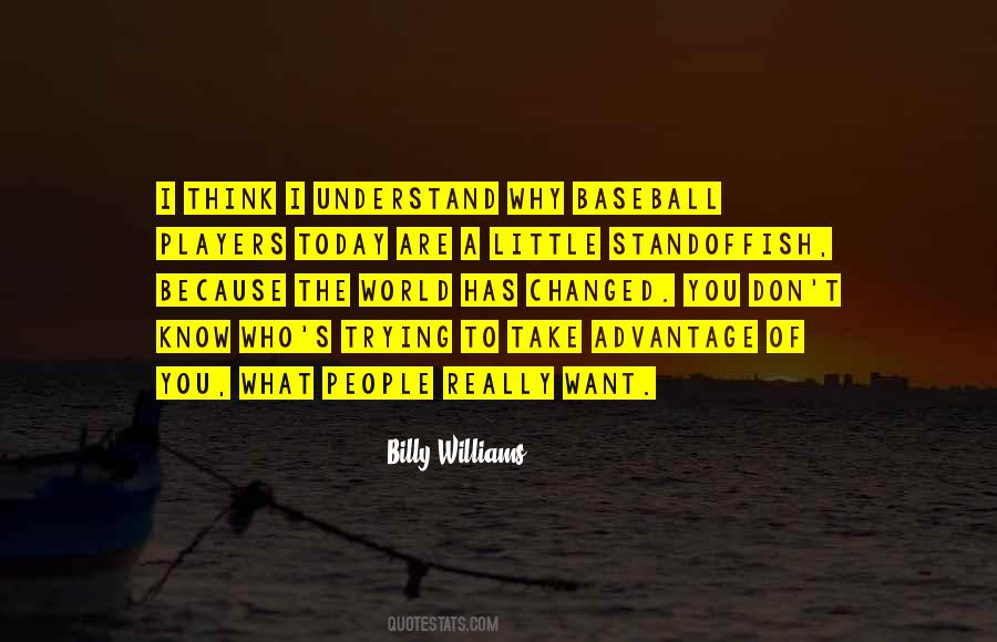 Billy Williams Quotes #1091571