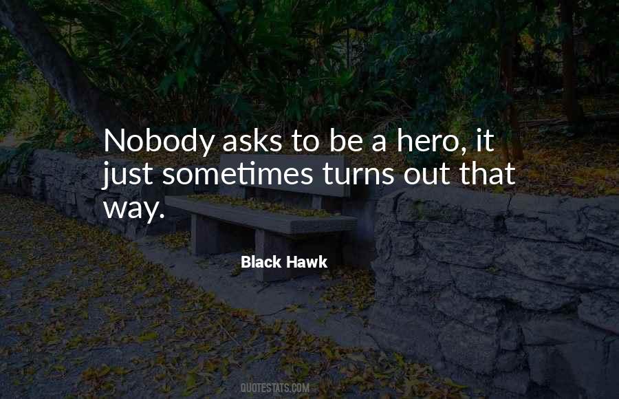 Black Hawk Quotes #415631