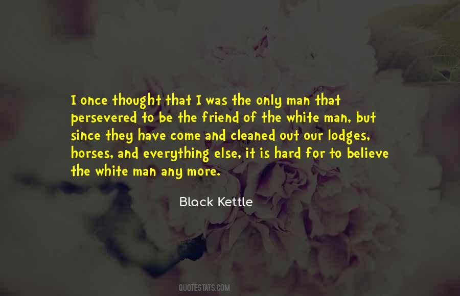 Black Kettle Quotes #294606